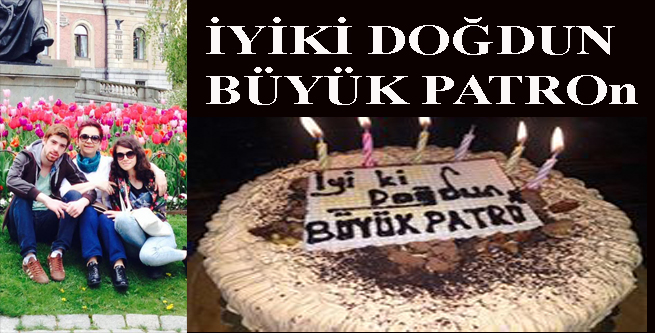 İYİKİ DOĞDUN BÜYÜK PATROn