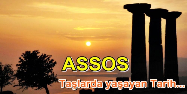 Taşlarda yaşayan tarih,  ASSOS