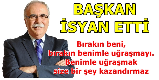 BAŞKAN ÇOK KIZDI