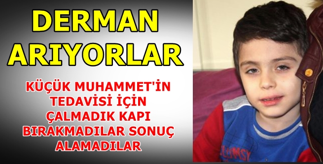 MUHAMMET’İ İYİLEŞTİRECEK DOKTOR ARANIYOR