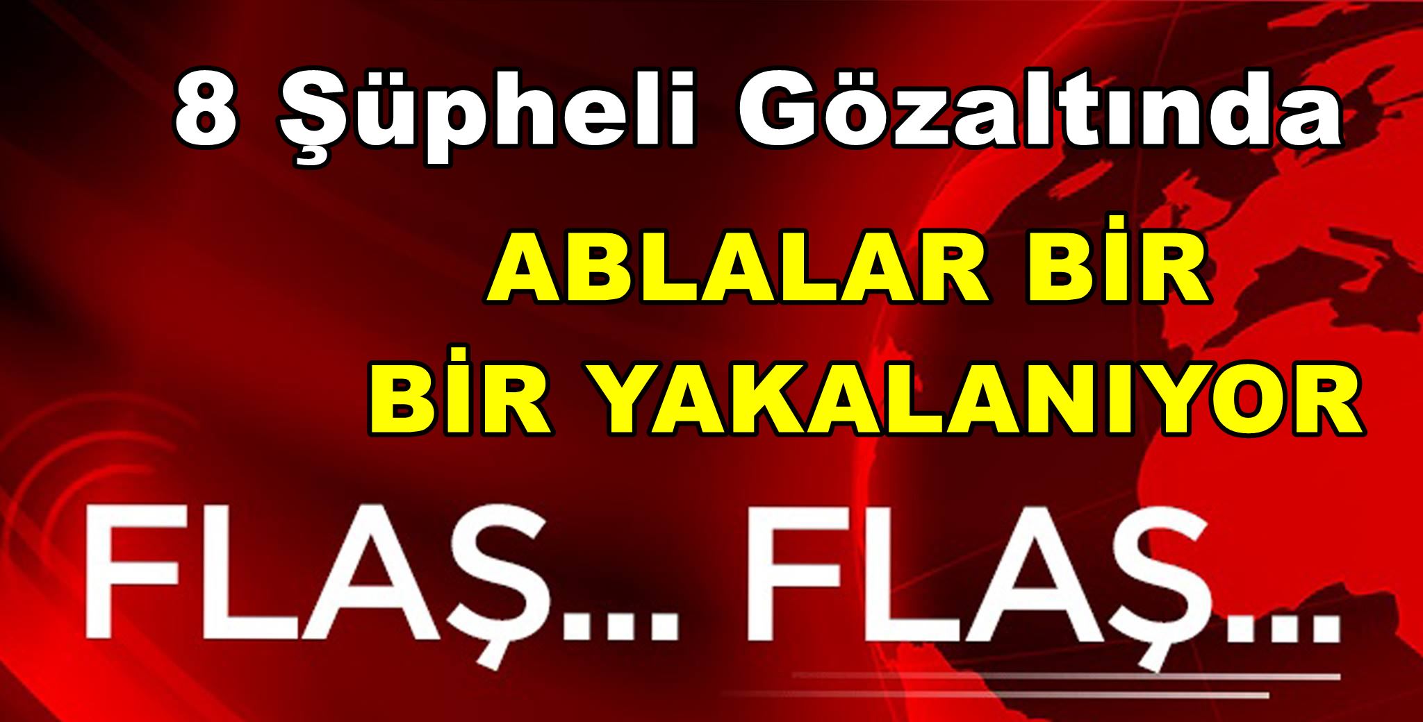 OPERASYONLAR DEVAM EDİYOR