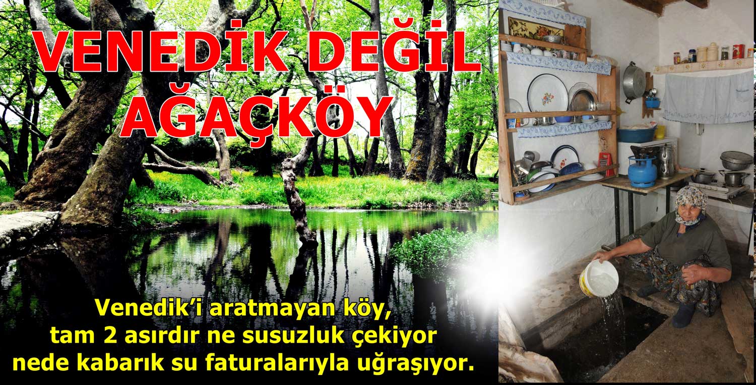 VENEDİK DEĞİL AĞAÇKÖY