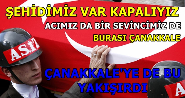 ŞEHİDİMİZ VAR EĞLENCE YOK