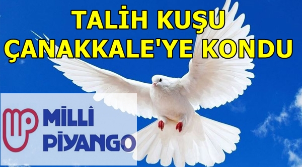 BÜYÜK İKRAMİYE ÇANAKKALE’NİN