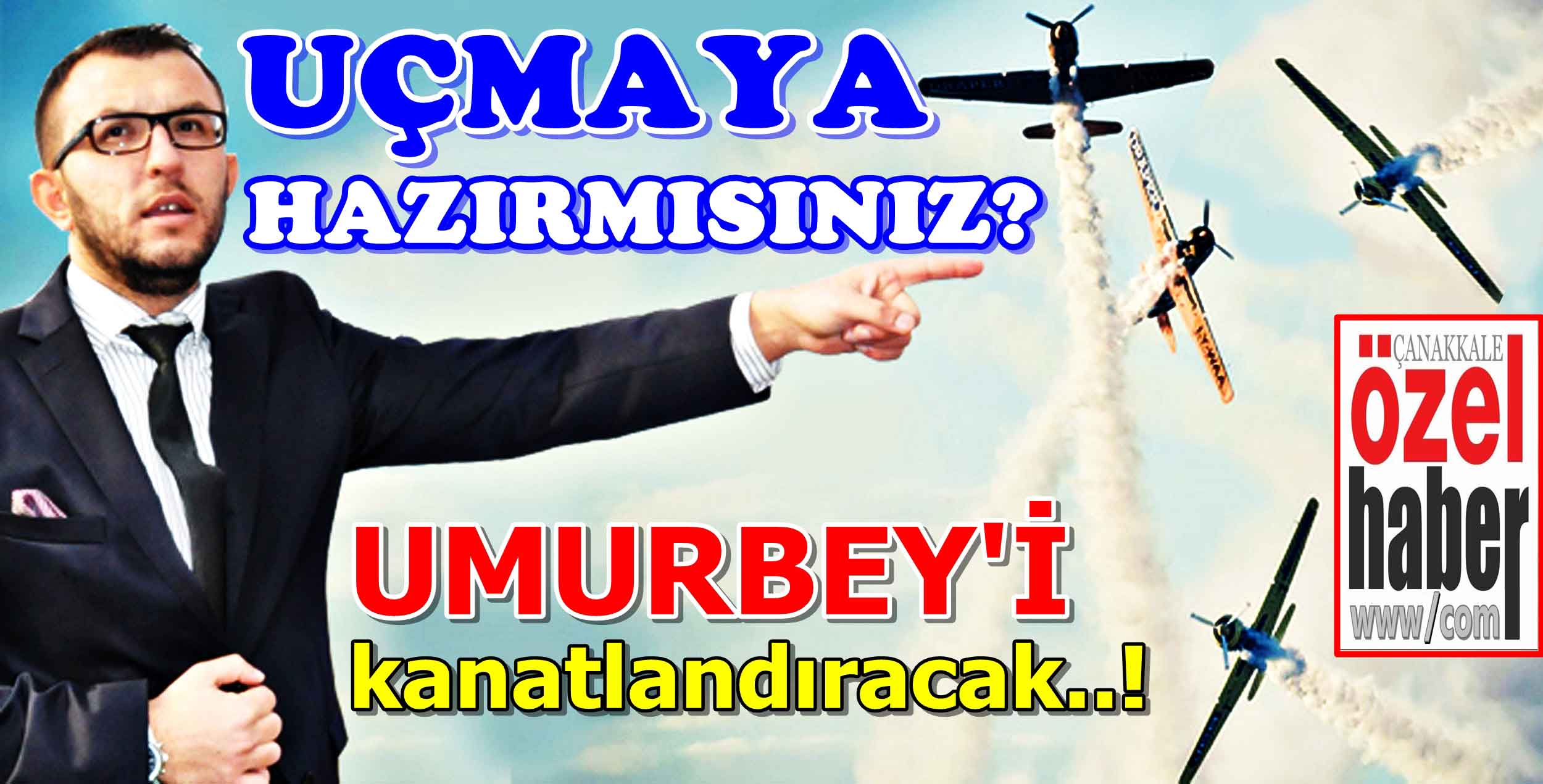 Umurbey’in Adını Gökyüzüne Yazdıracak