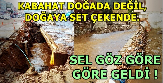 SEL GÖZ GÖRE GÖRE GELDİ!