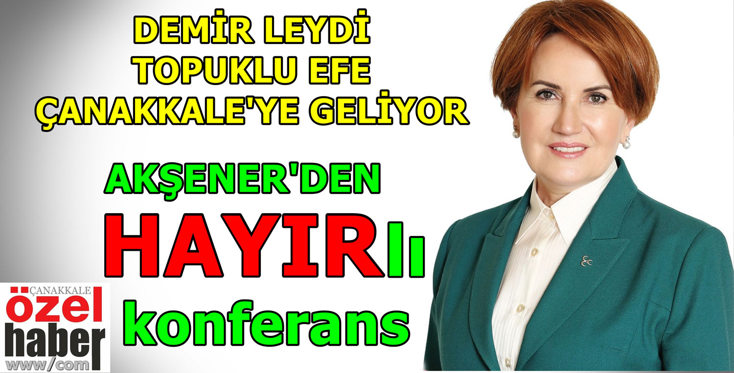 ÇANAKKALE AKŞENER’İ BEKLİYOR