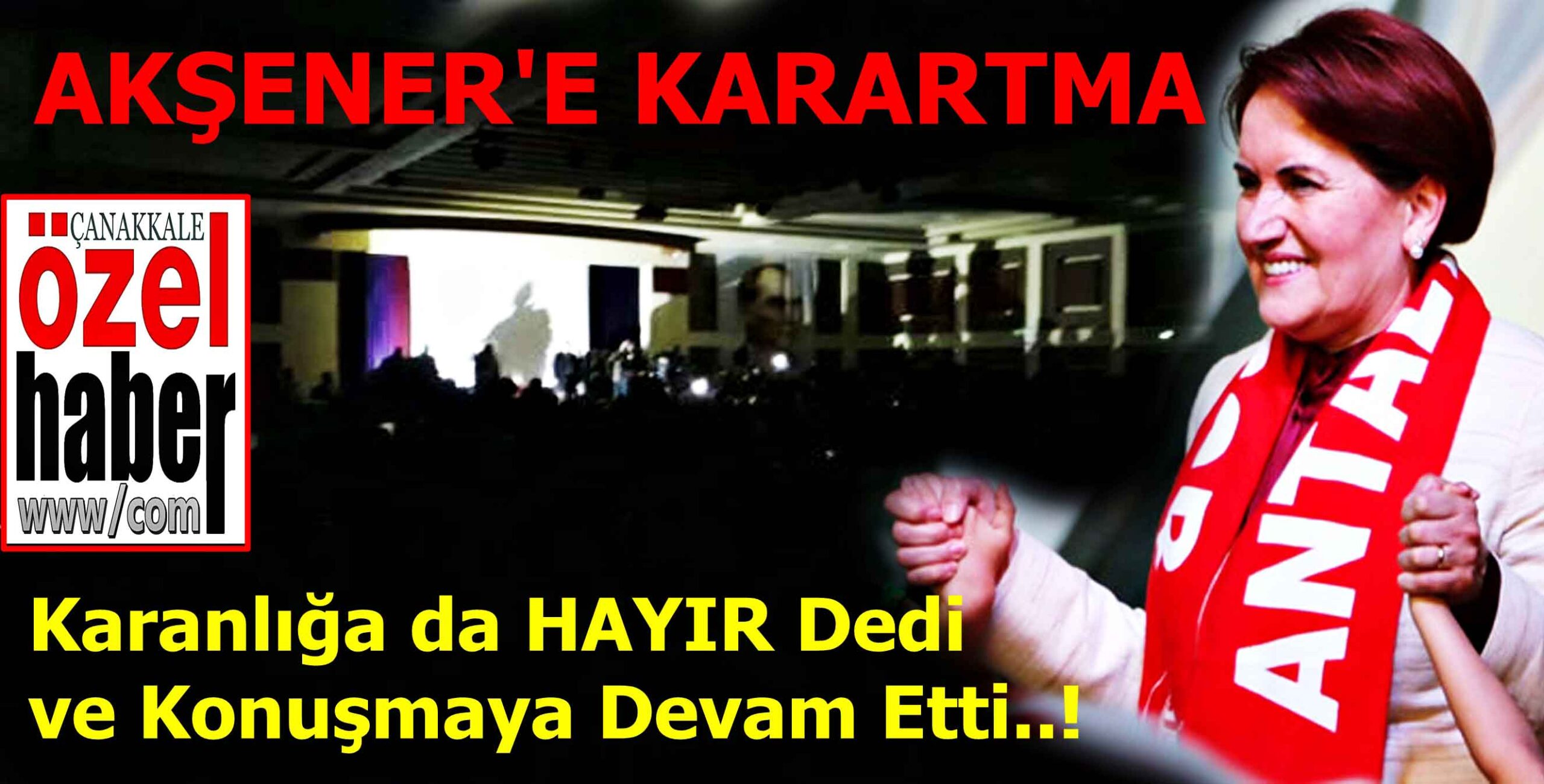 Akşener’e Kara Ambargo..!