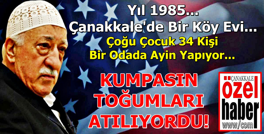 FETÖ, ÇANAKKALE’DE DEŞİFRE OLMUŞ..!