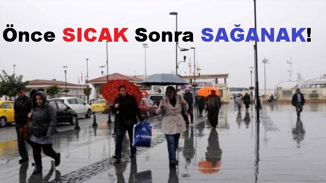 SAĞANAK VAR HAZIR OLUN