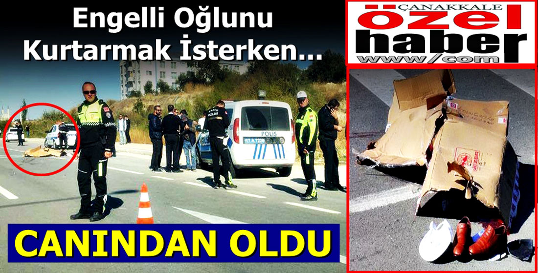 OĞLU KURTULDU, BABA ÖLDÜ