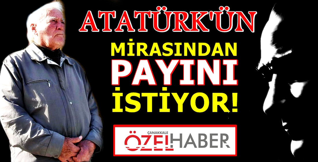 O MİRASTA TÜRK HALKININ HAKKI VAR..!