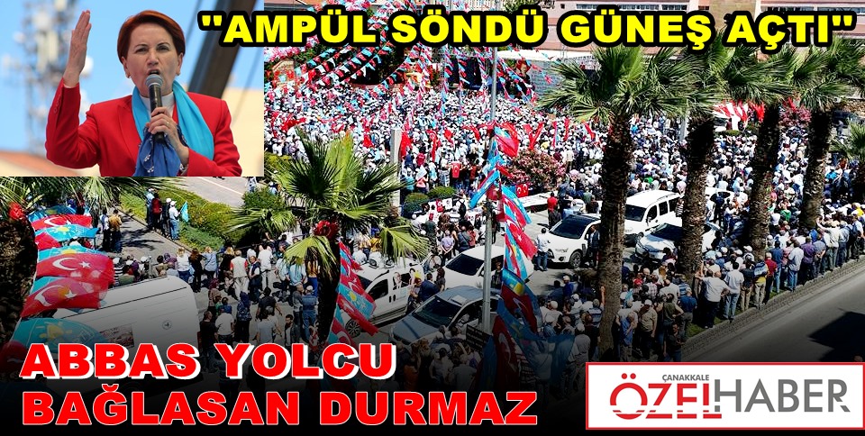 ÇANAKKALE’YE İYİ GELECEĞİZ