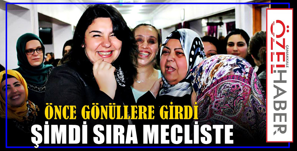 ÇANAKKALEYE KADIN ELİ DEĞECEK..!