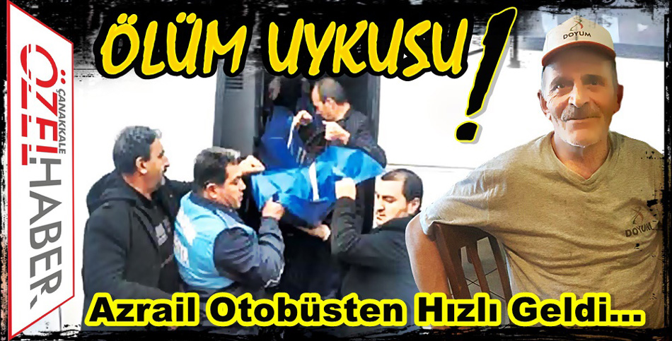 KOLTUKTA SON NEFESİNİ VERDİ..!