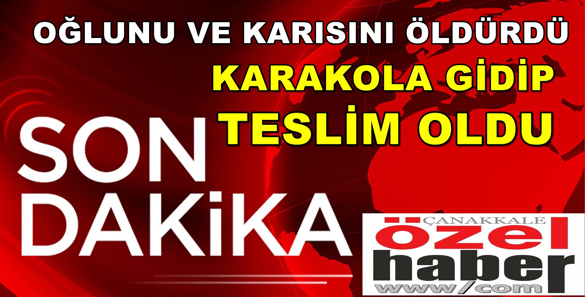 AİLESİNE KURŞUN YAĞDIRDI…
