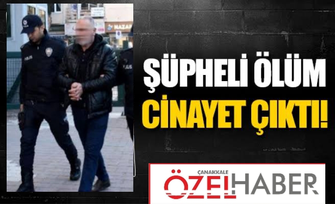 ŞÜPHELİ ÖLÜM CİNAYET ÇIKTI…!