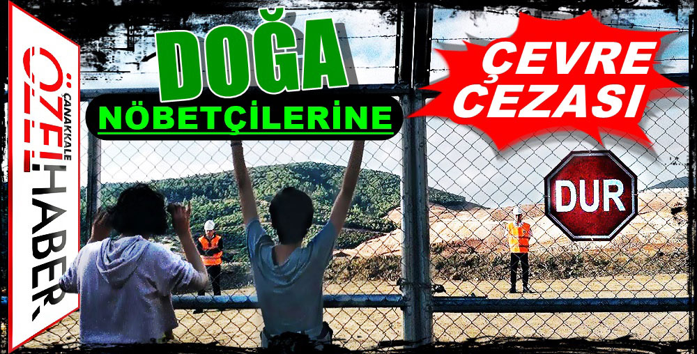 KAZDAĞLARI NÖBETİNE CEZA YAĞDI..!