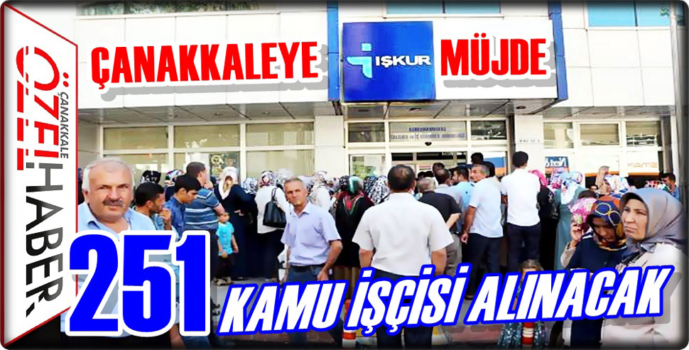 ÇANAKKALE’DE BÜYÜK İŞ FIRSATI..!