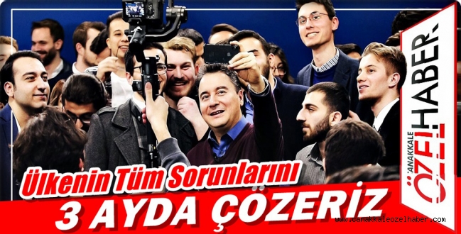 BABACAN ÇANAKKALE’DEN İDDİALI KONUŞTU..!