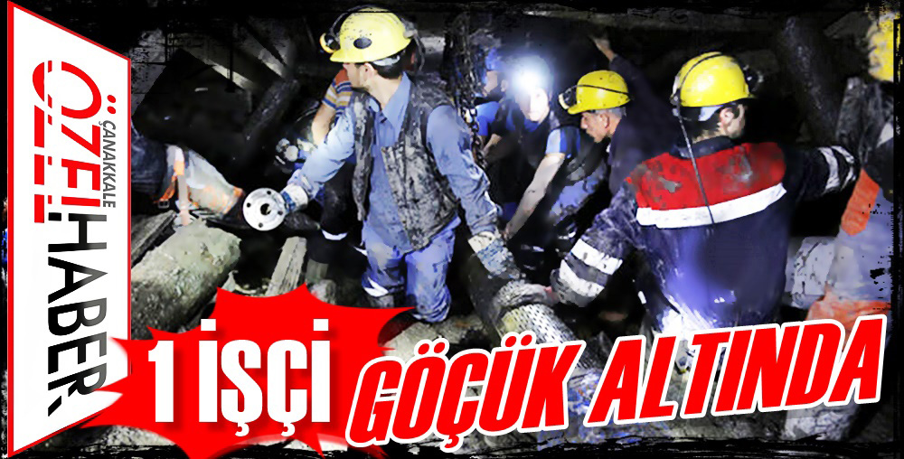 ÇANAKKALE’DE MADEN ÇÖKTÜ..!