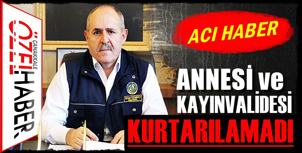 MÜDÜR İKİ ANNESİNİ BİRDEN KAYBETTİ..!