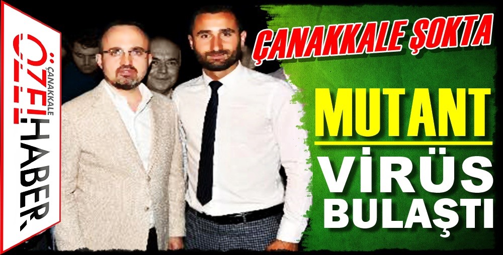 MUTASYONLU VİRÜS ÇANAKKALE’DE