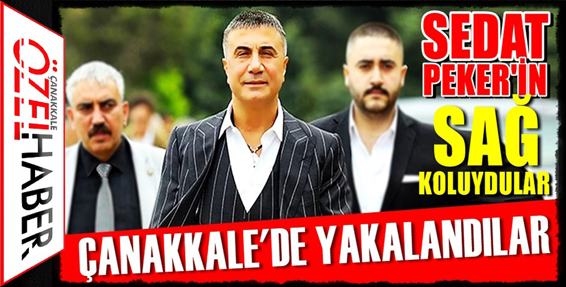 PEKER’İN ÇETESİNE ÇANAKKALE’DE OPERASYON..!