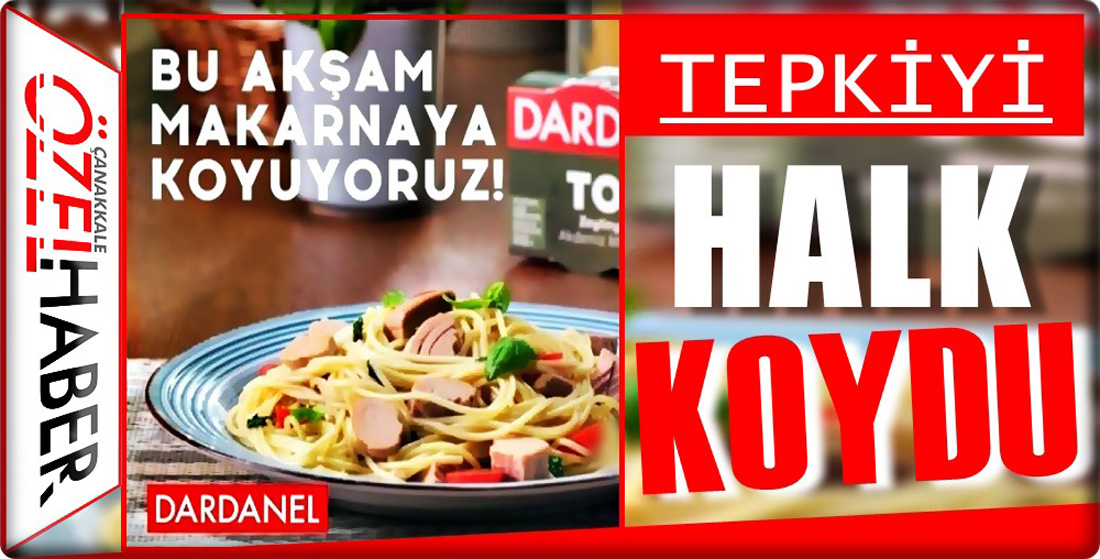 SKANDAL REKLAM “DARDANEL”E YAKIŞMADI..!