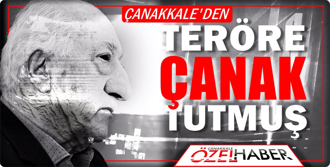 FETÖ YÖNETİCİLERİ ÇANAKKALE’DEN SEÇMİŞ..!