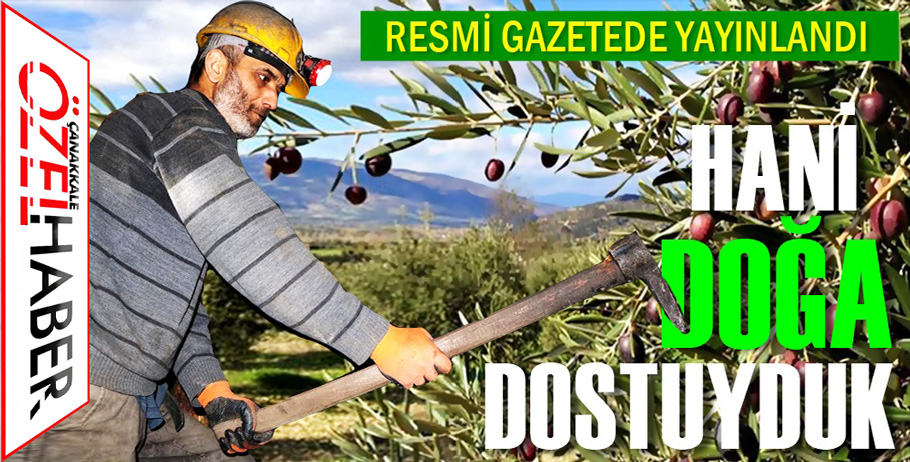 ZEYTİNLİKLERDE MADEN KATLİAMININ ÖNÜ AÇILDI..!