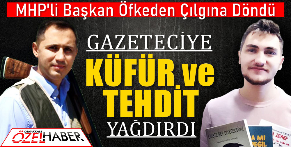 ÇANAKKALELİ GAZETECİ CAN GÜVENLİĞİNDEN ENDİŞE EDİYOR..!
