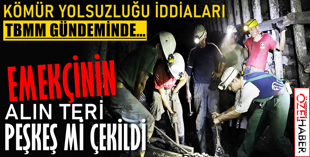 KÖMÜR’DE Kİ “YOLSUZLUK KARASINI” AKLAYIN..!