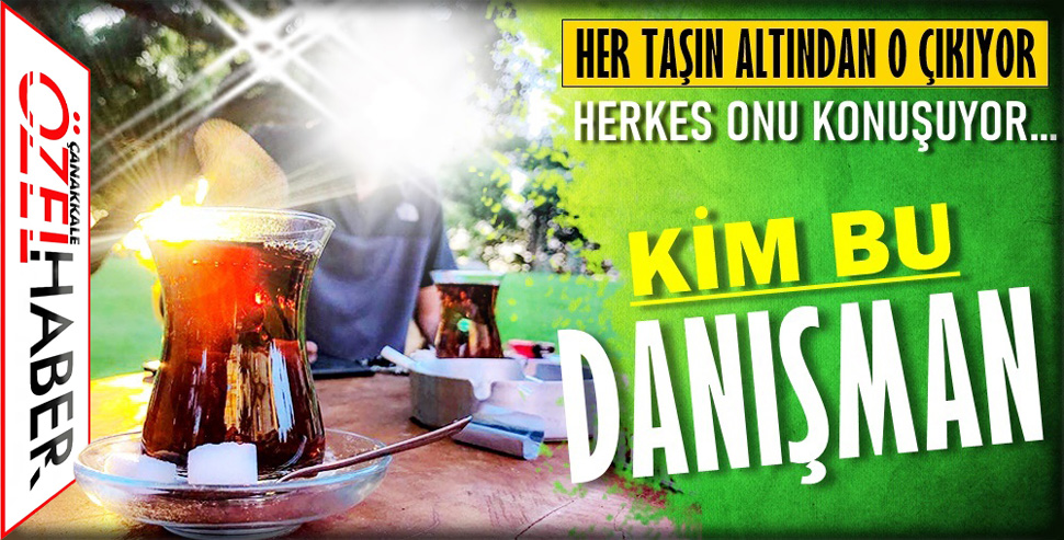 ÇANAKKALE’Yİ DANIŞMAN MI YÖNETİYOR..!