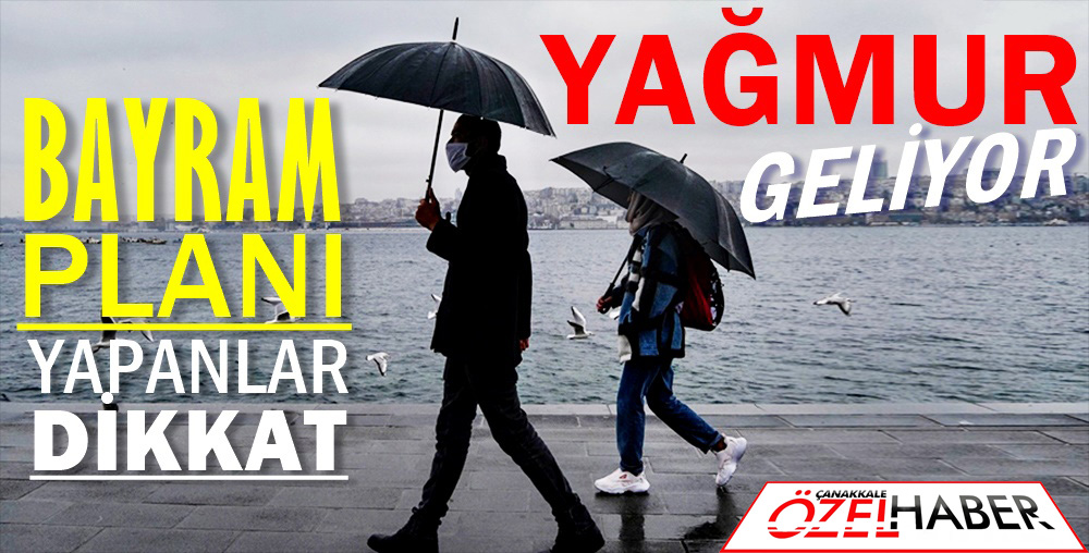TATİLDE SAĞANAK YAĞIŞ VAR..!