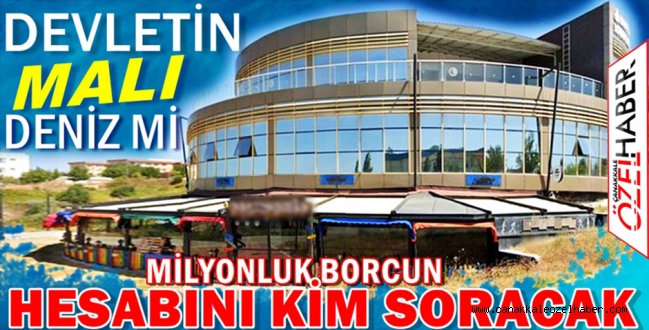 YEDİLER, İÇTİLER HESABI DEVLETE ÖDETTİLER..!