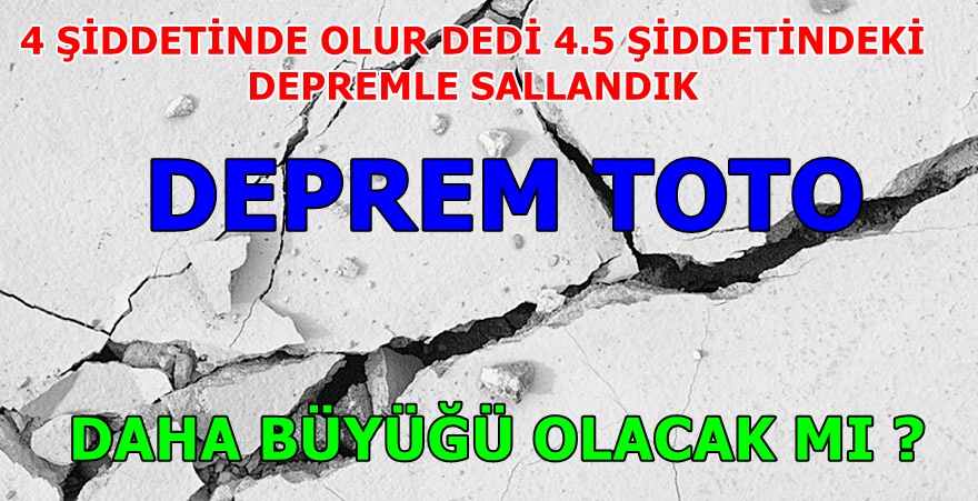 DEPREM SÜRPRİZ OLMADI