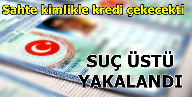 SAHTE KİMLİKLE ZENGİN OLACAKTI