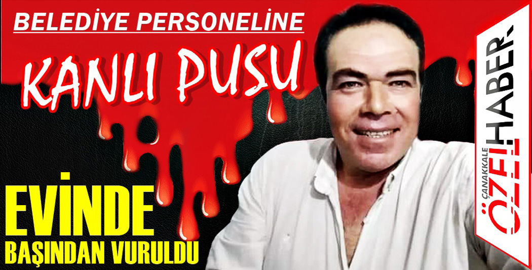 BELEDİYE ÇALIŞANI EVİNDE ÖLDÜRÜLDÜ..!