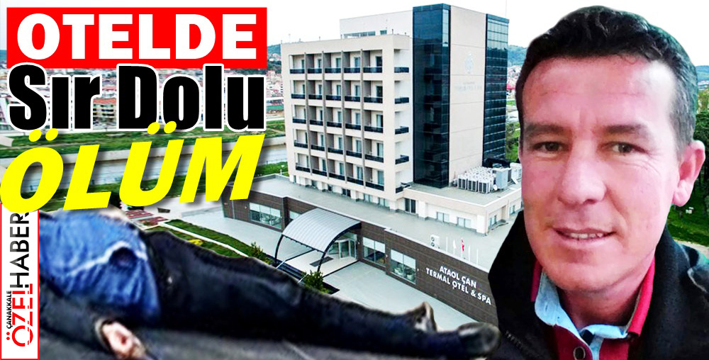 BİR KİŞİNİN ÖLDÜĞÜ OTELDE NELER YAŞANDI..!