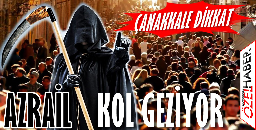 BU ÖLÜMLER ÇANAKKALE’YE HİÇ YAKIŞMADI..!