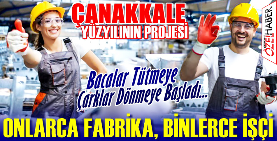 ÇANAKKALE ÜRETİM İLE GÜCÜNE GÜÇ KATACAK..!