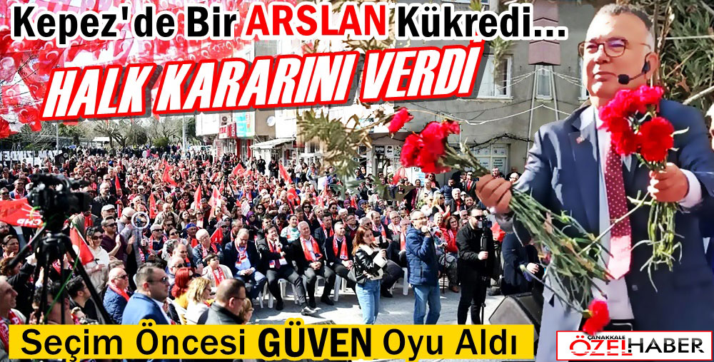 CHP KEPEZ’DE ARSLAN KESİLDİ..!