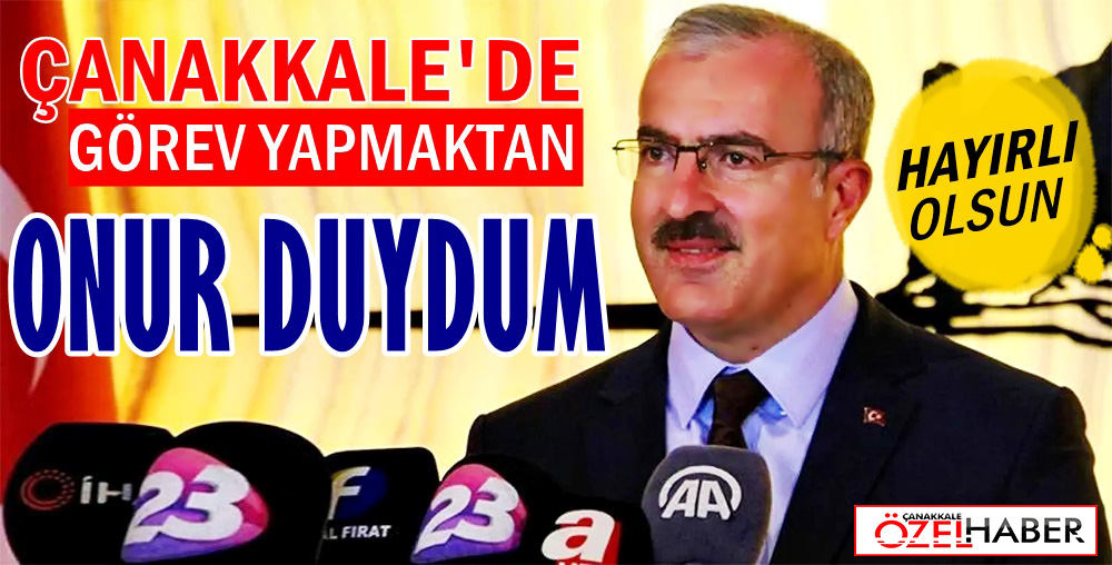 ÇANAKKALE VALİSİ TORAMAN GÖREVE BAŞLADI..!