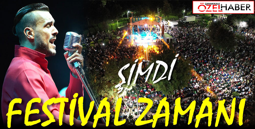 ÇANAKKALE’Yİ FESTİVAL COŞKUSU SARDI..!