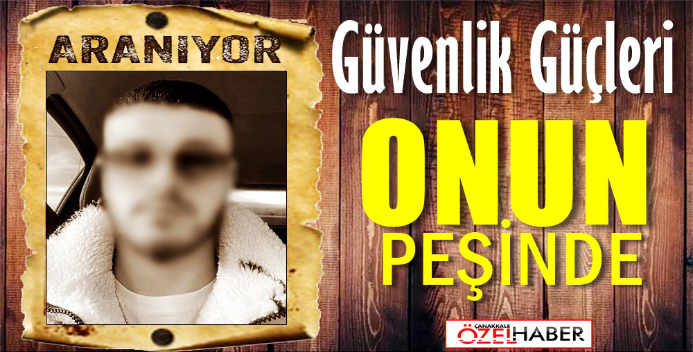 CİNAYET ZANLISI OLARAK ARANIYOR..!