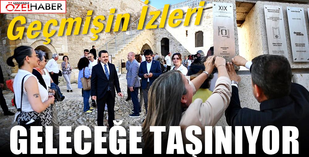 ULUSAL MİMARLIK ÖDÜLÜ SEDDÜLBAHİR KALESİ’NDE YAŞATILIYOR..!