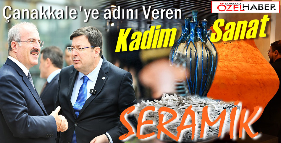ULUSLARARASI ÇANAKKALE SERAMİK FESTİVALİ BAŞLADI..!