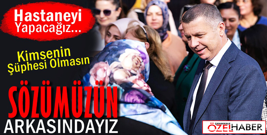 SİYASETİ DEĞİL, ÇANAKKALE’NİN ÇIKARLARINI ÖNCELİYORUZ..!