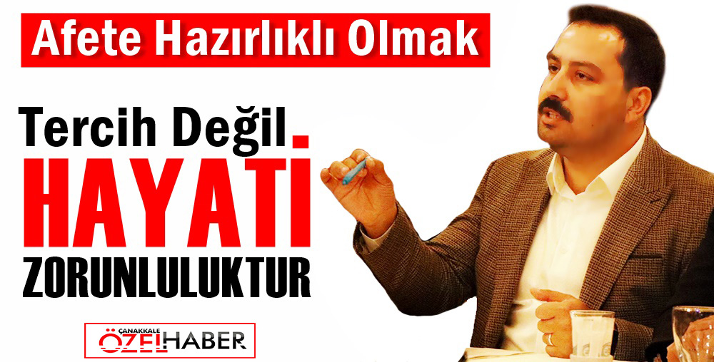 DEPREM, ÇANAKKALE’NİN DEĞİŞMEZ GÜNDEMİ OLMALIDIR..!